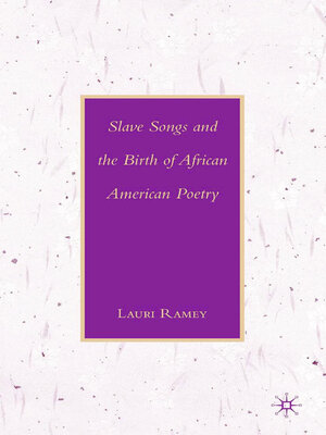 cover image of Slave Songs and the Birth of African American Poetry